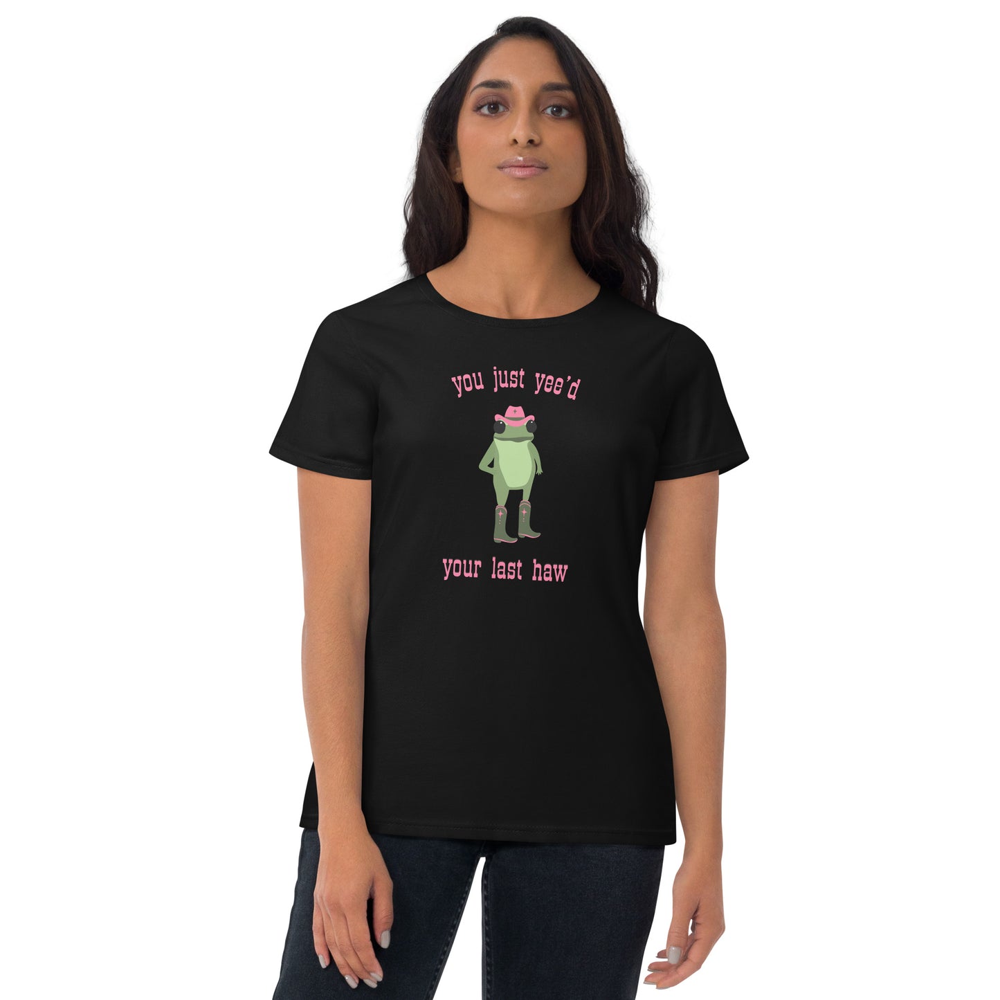 you just yee'd your last haw tee (frog)