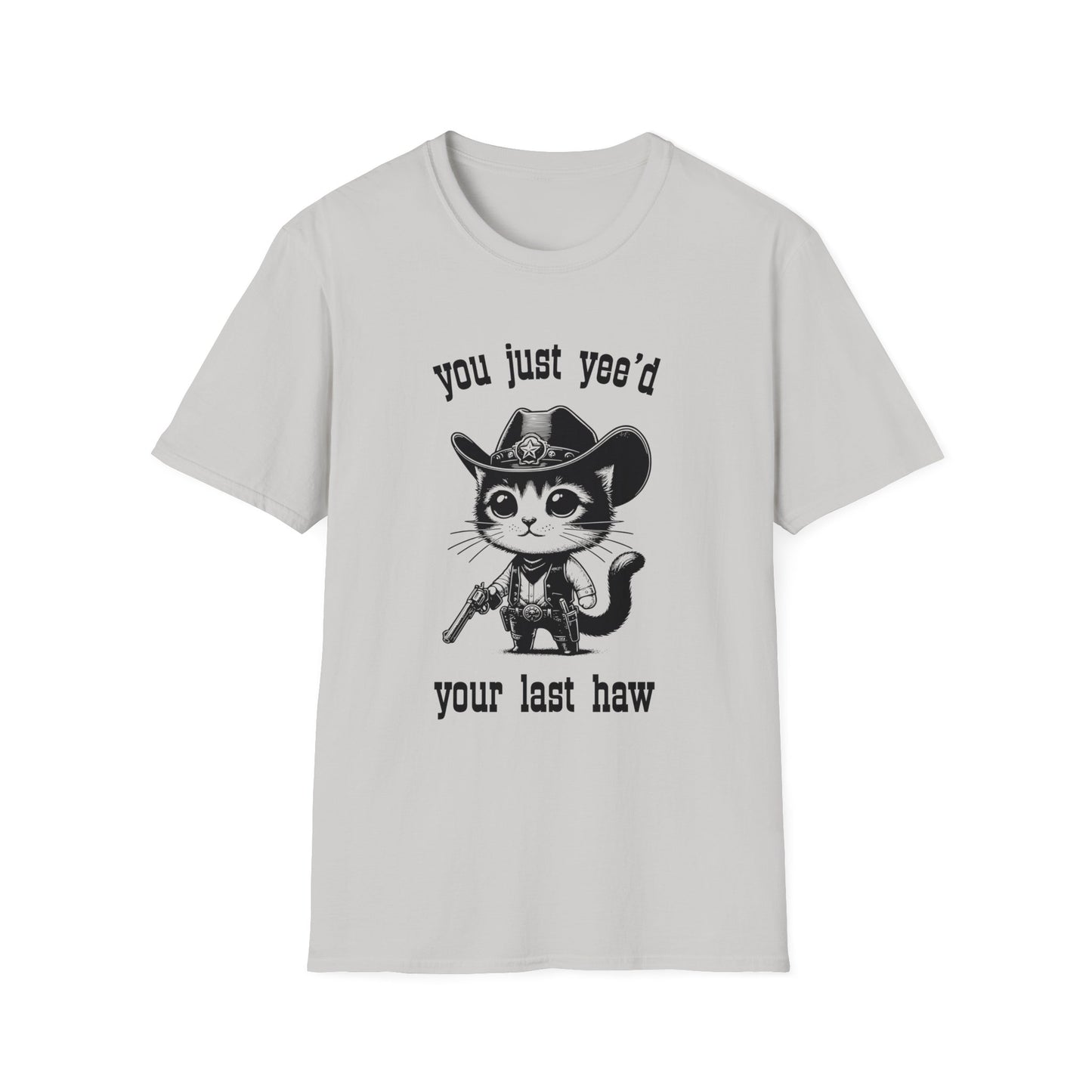 you just yee'd your last haw tee (cat)