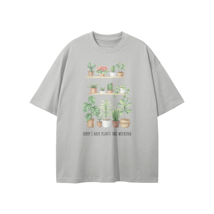 plants this weekend oversized t-shirt