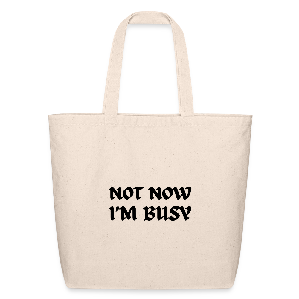 NOT NOW IM BUSY TOTE