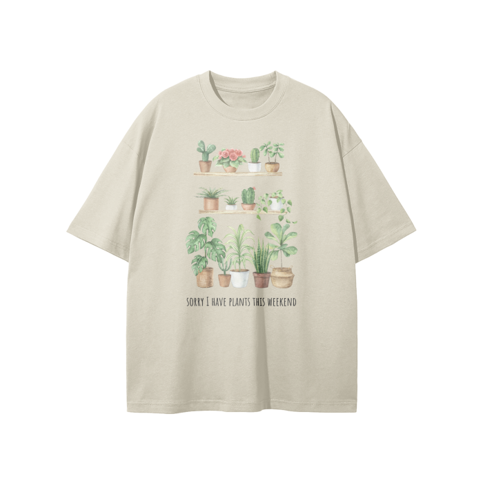 plants this weekend oversized t-shirt