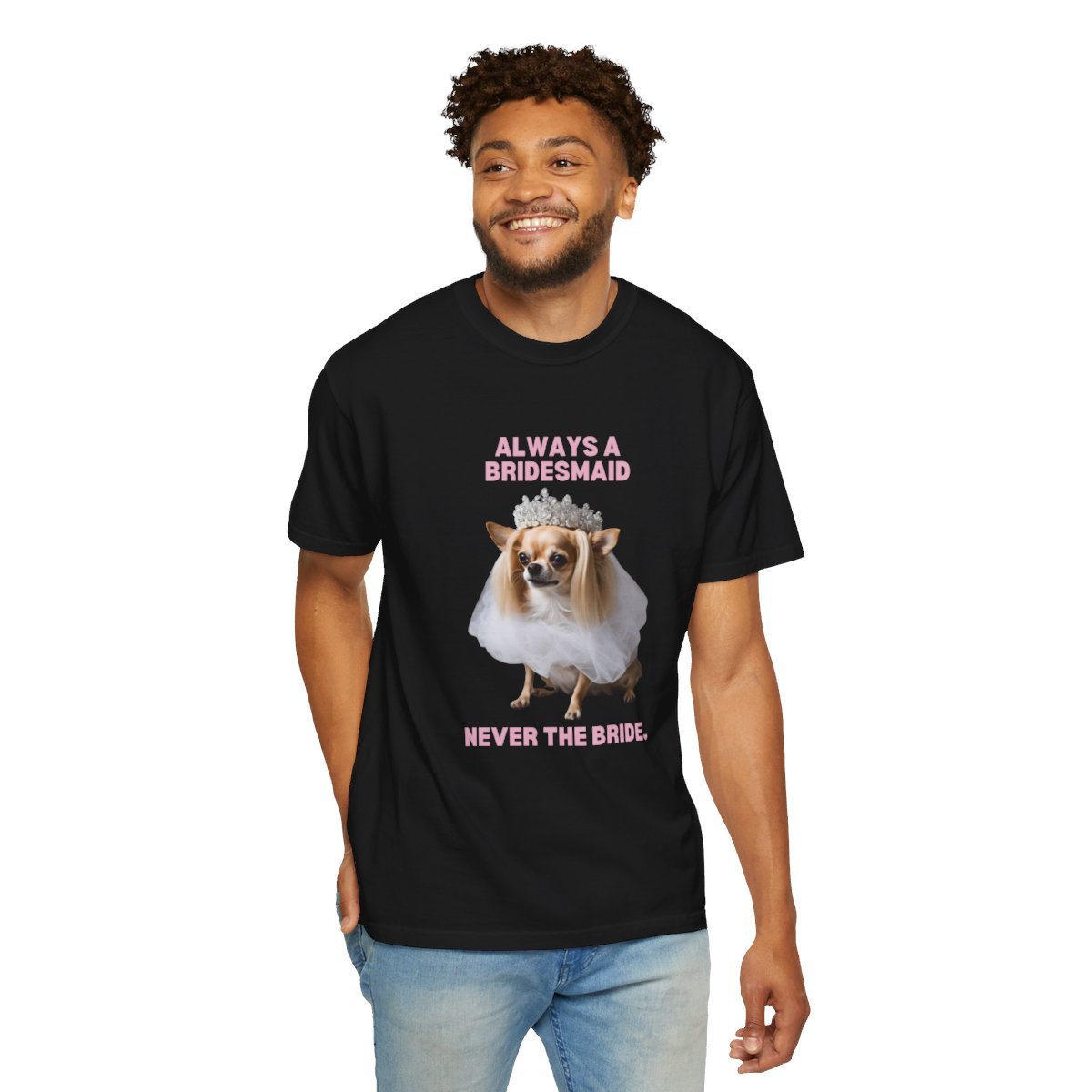 ALWAYS A BRIDESMAID CHIHUAHUA TEE-28698241447124617290