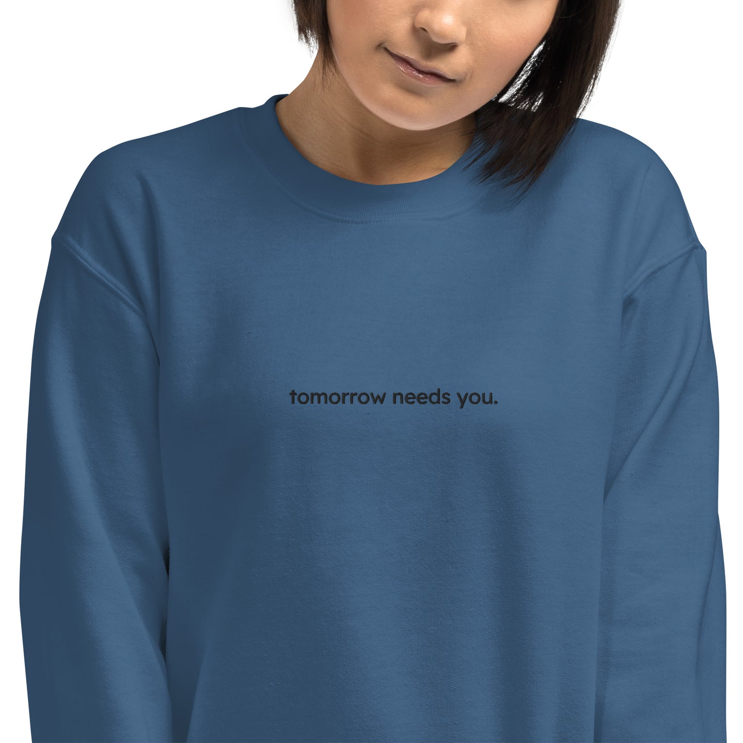 tomorrow needs you sweatshirt (unisex)