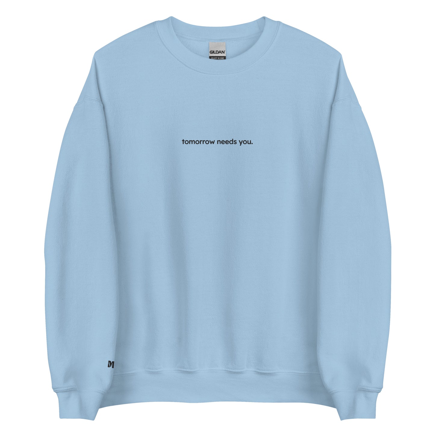 tomorrow needs you sweatshirt (unisex)