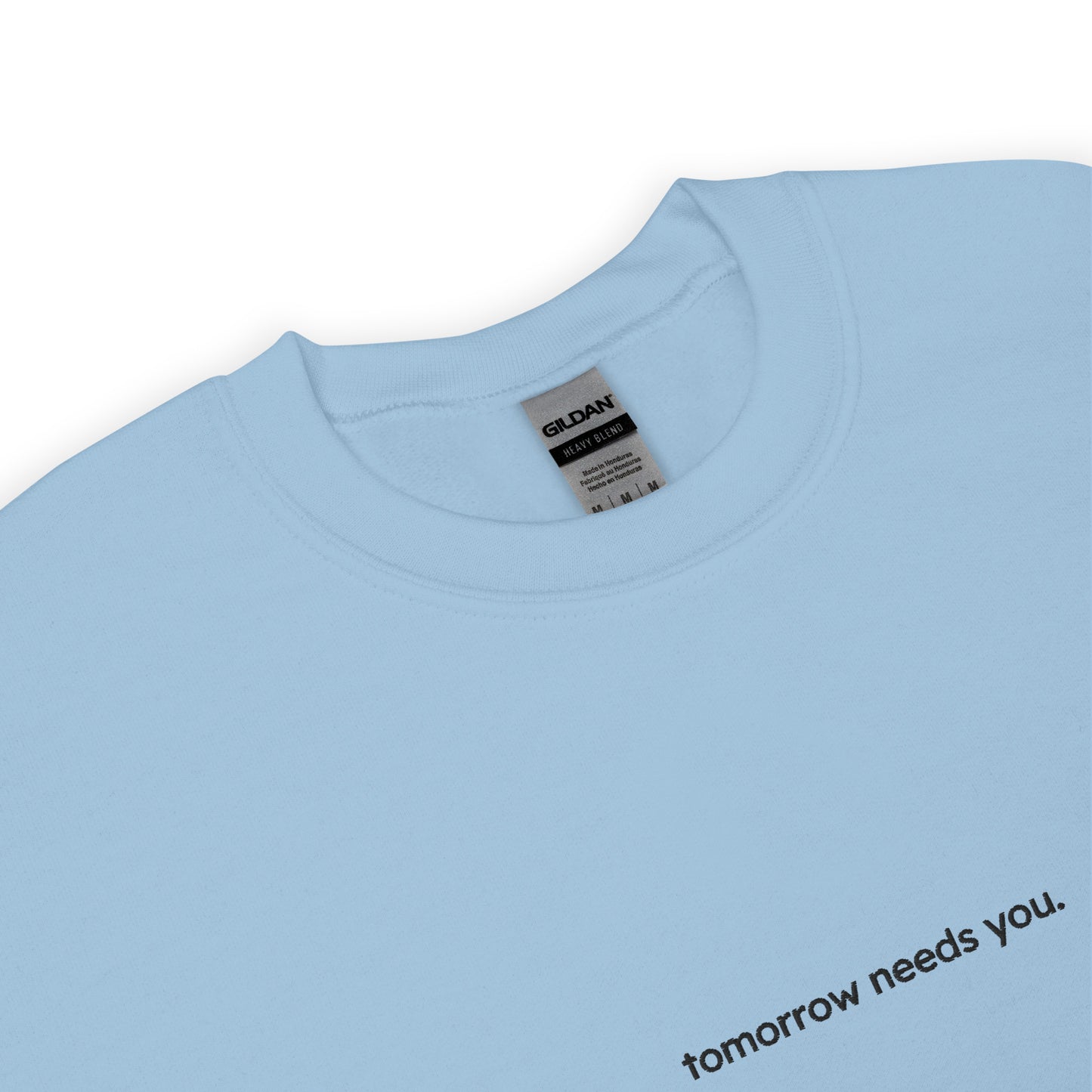 tomorrow needs you sweatshirt (unisex)