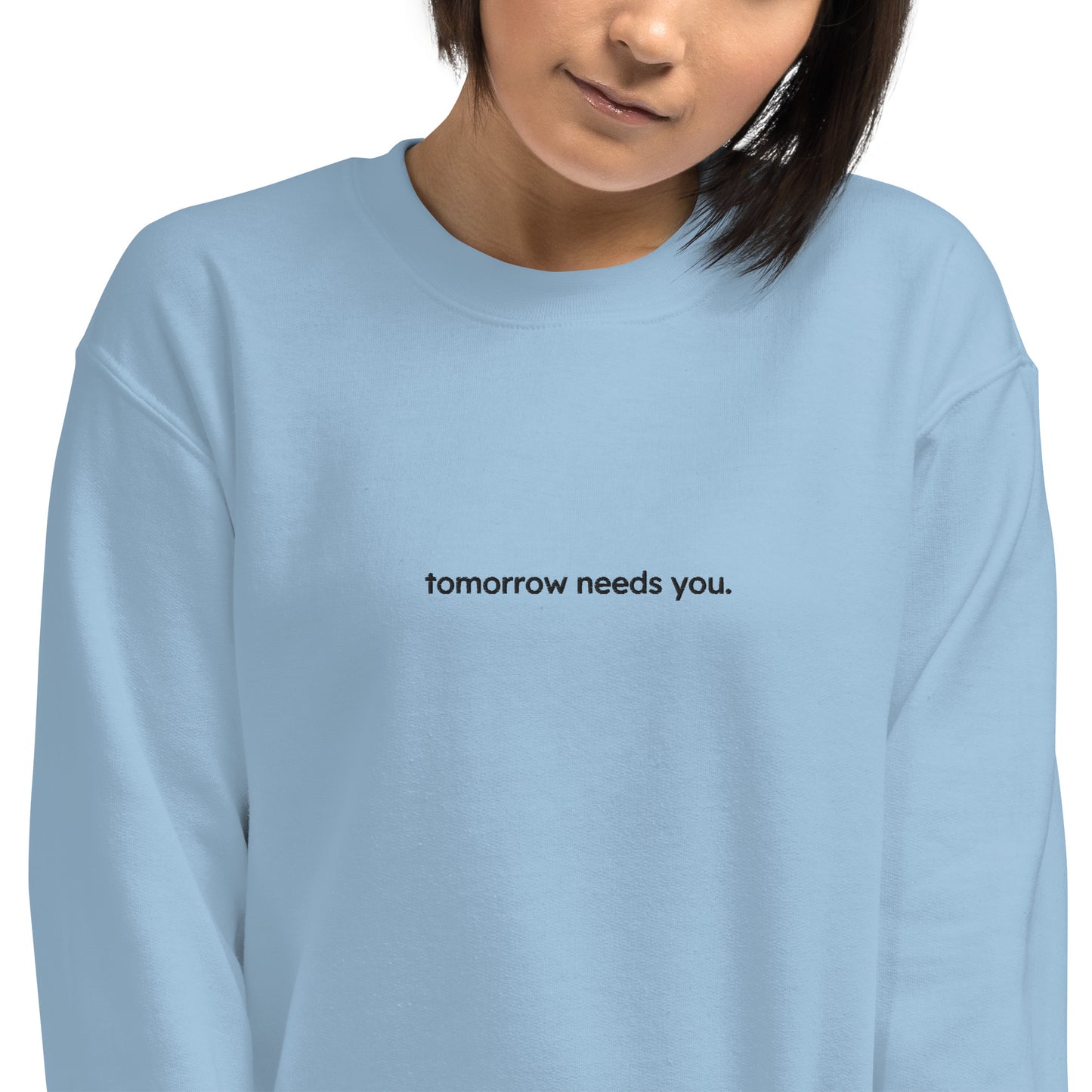 tomorrow needs you sweatshirt (unisex)