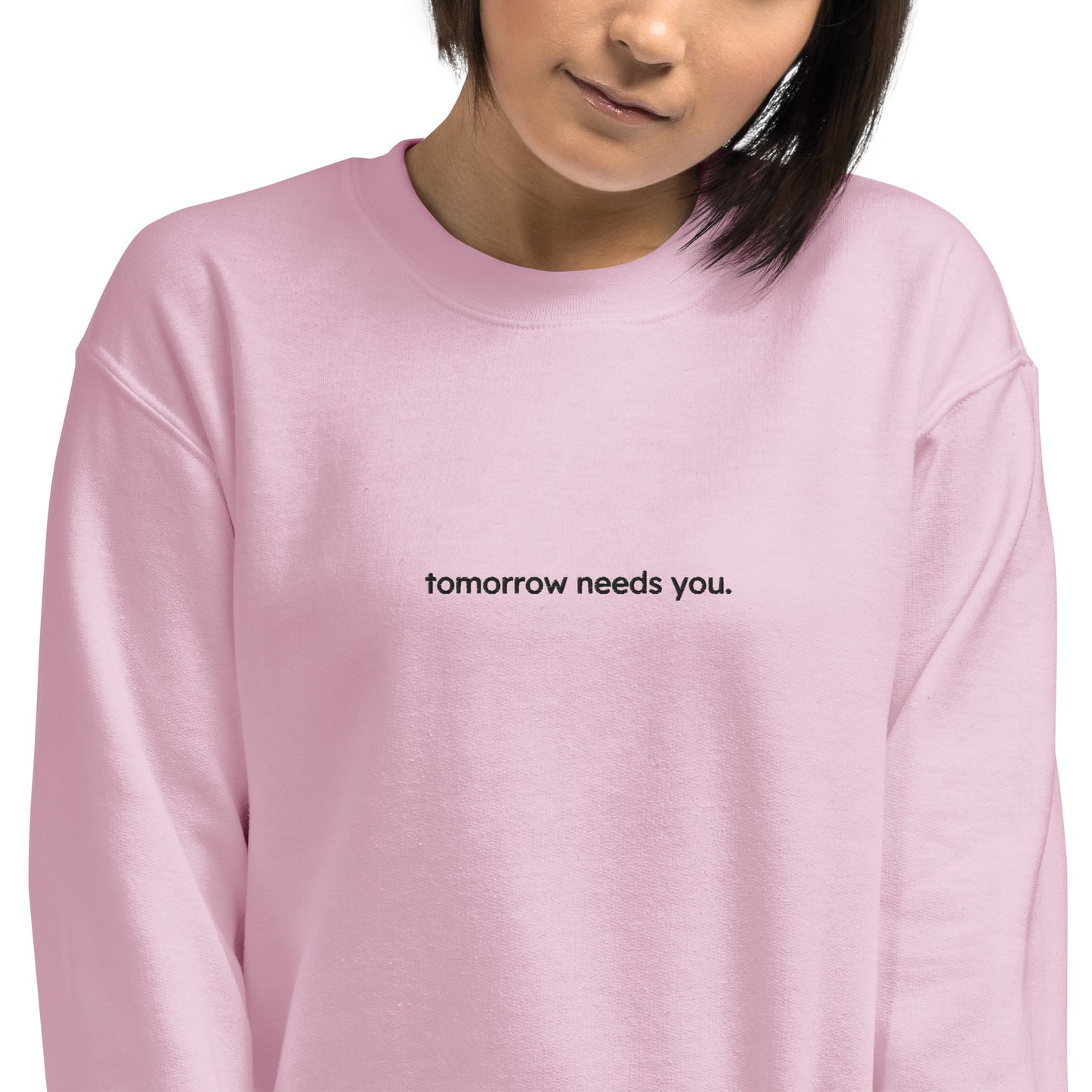 tomorrow needs you sweatshirt (unisex)