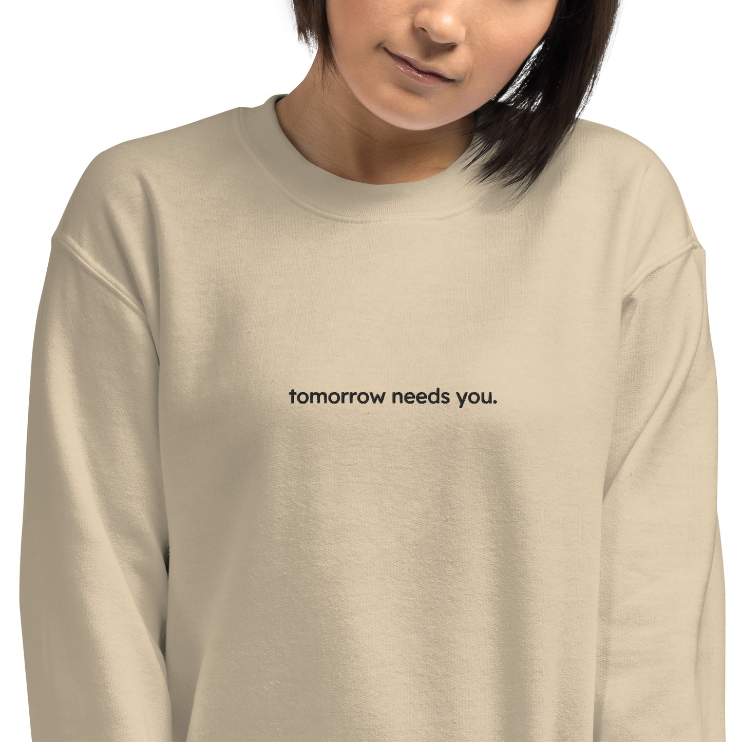 tomorrow needs you sweatshirt (unisex)