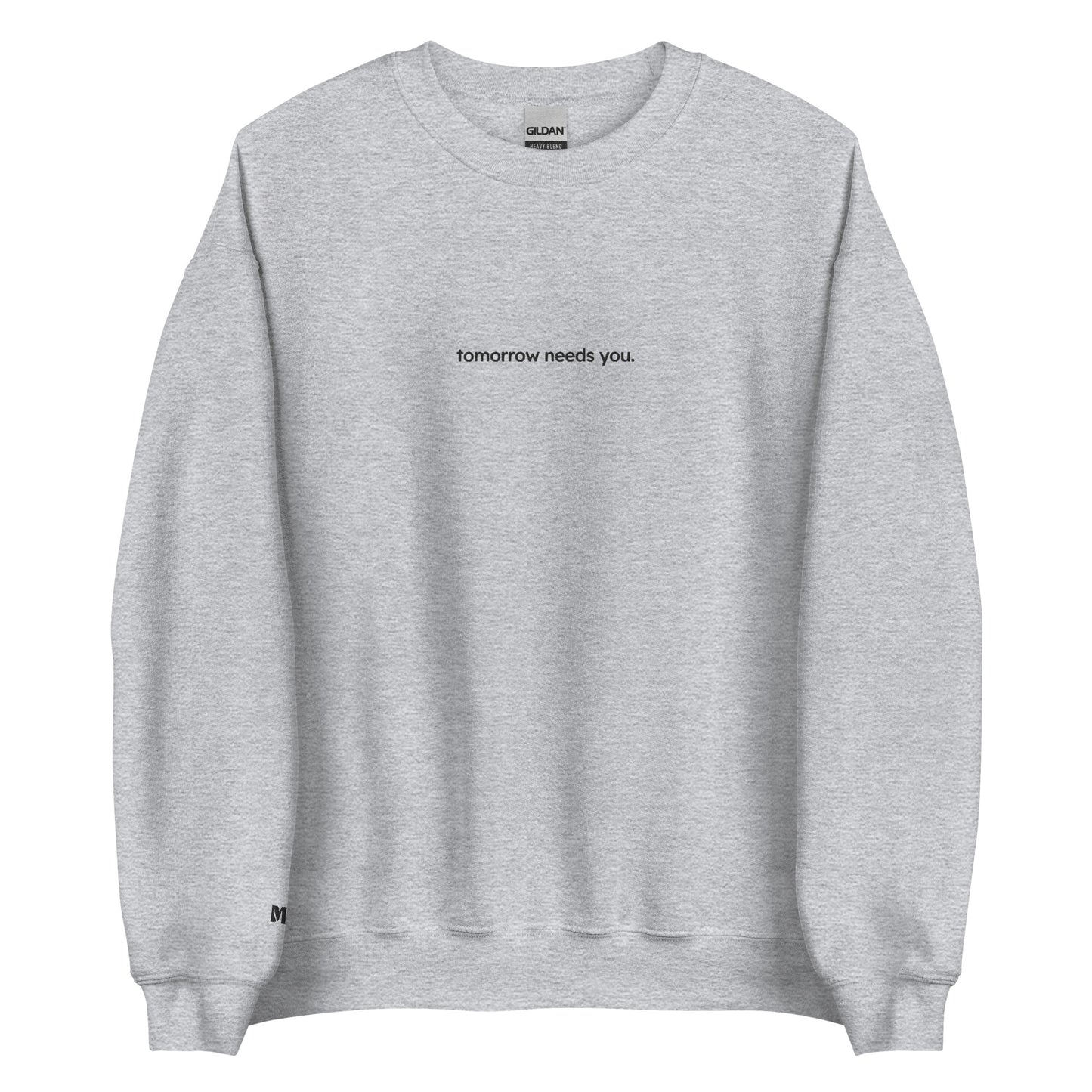 tomorrow needs you sweatshirt (unisex)