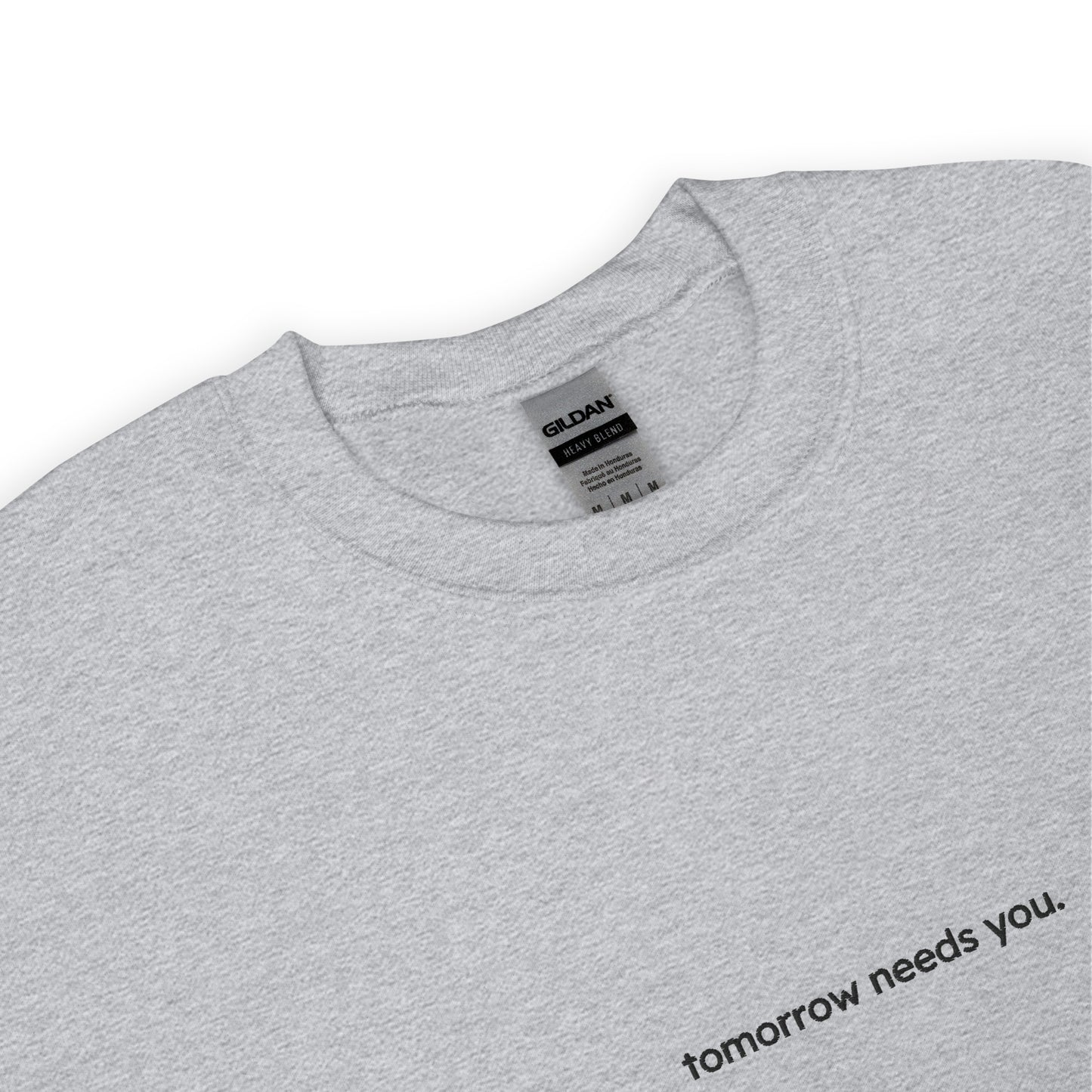 tomorrow needs you sweatshirt (unisex)