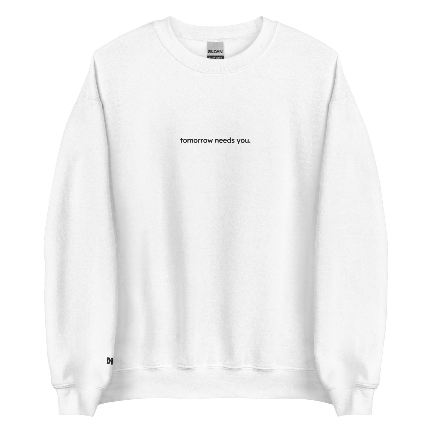 tomorrow needs you sweatshirt (unisex)