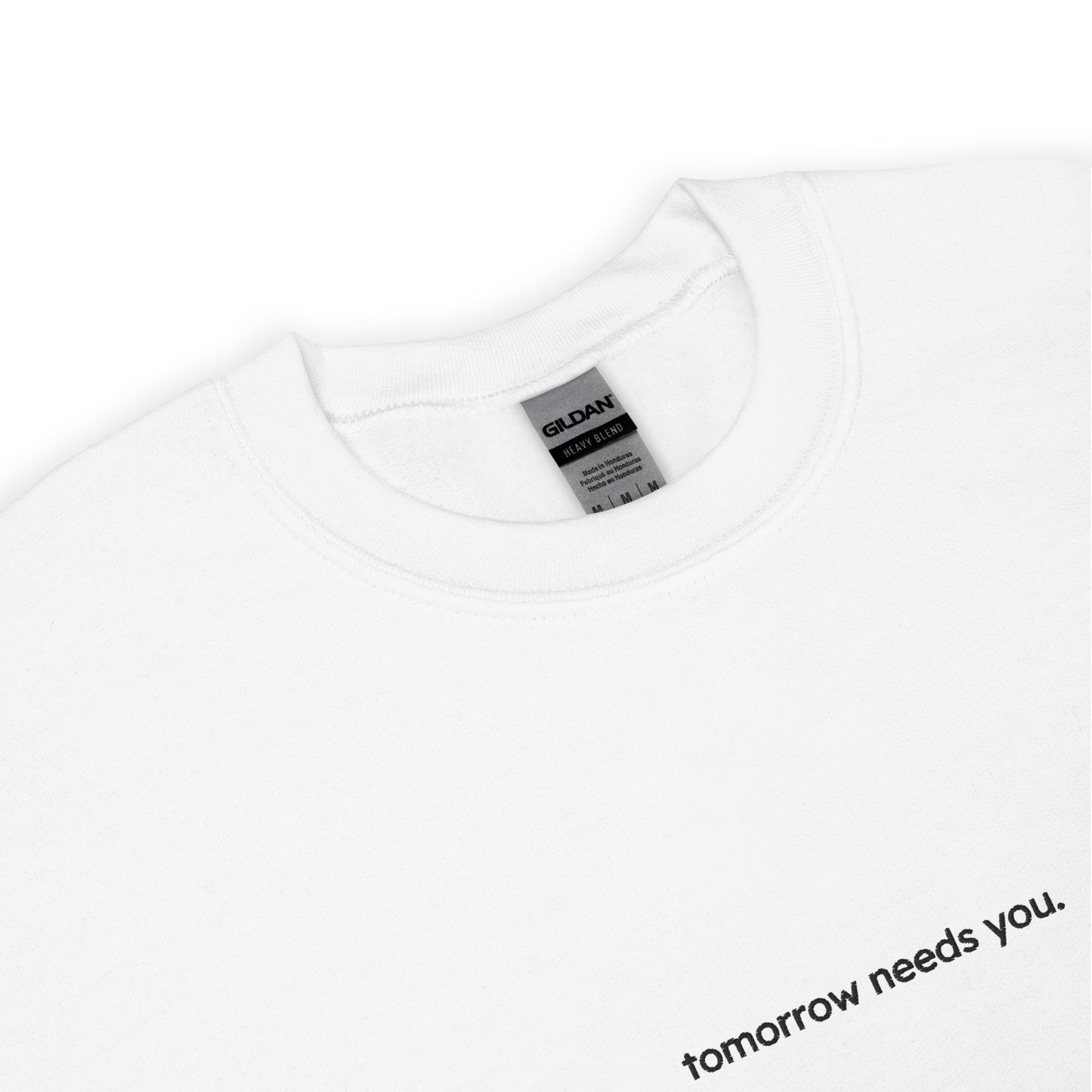 tomorrow needs you sweatshirt (unisex)