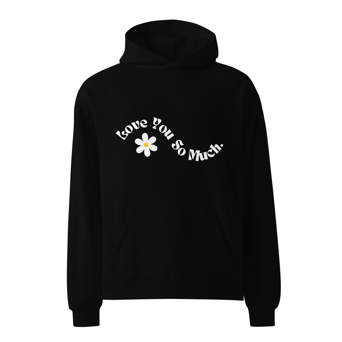 love you so much oversized hoodie (unisex)