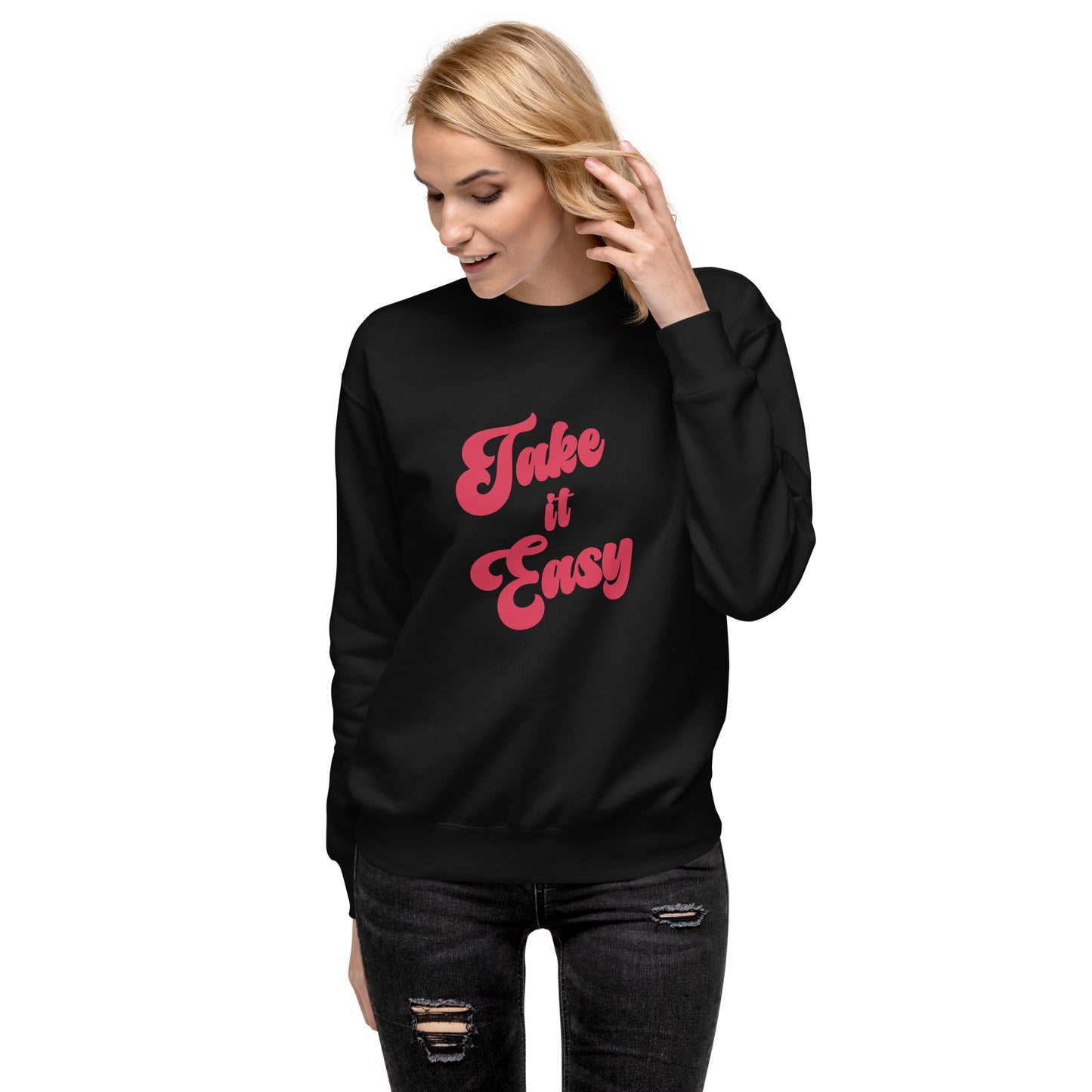 take it easy sweatshirt (unisex)