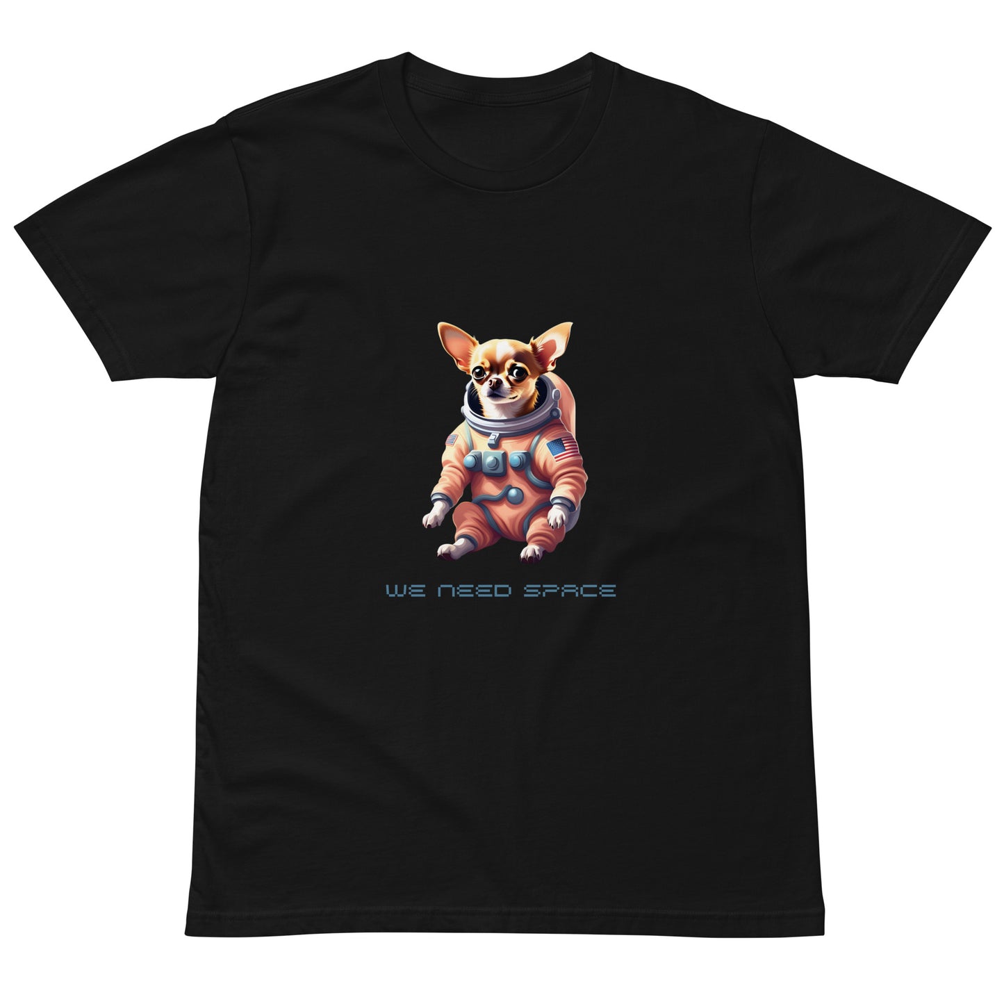 we need space chihuahua t-shirt