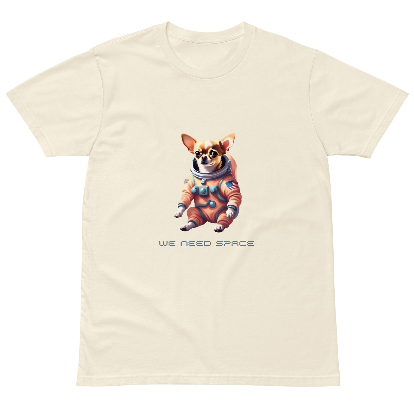 we need space chihuahua t-shirt